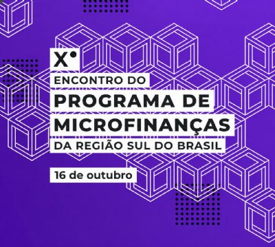 Encontro do Programa de Microfinanças da Região Sul do Brasil de 2025